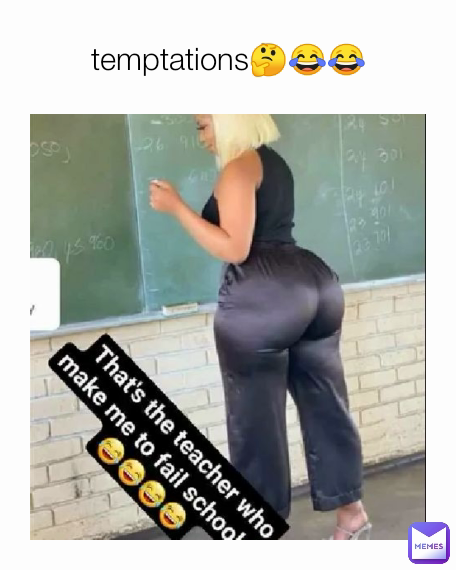 temptations🤔😂😂