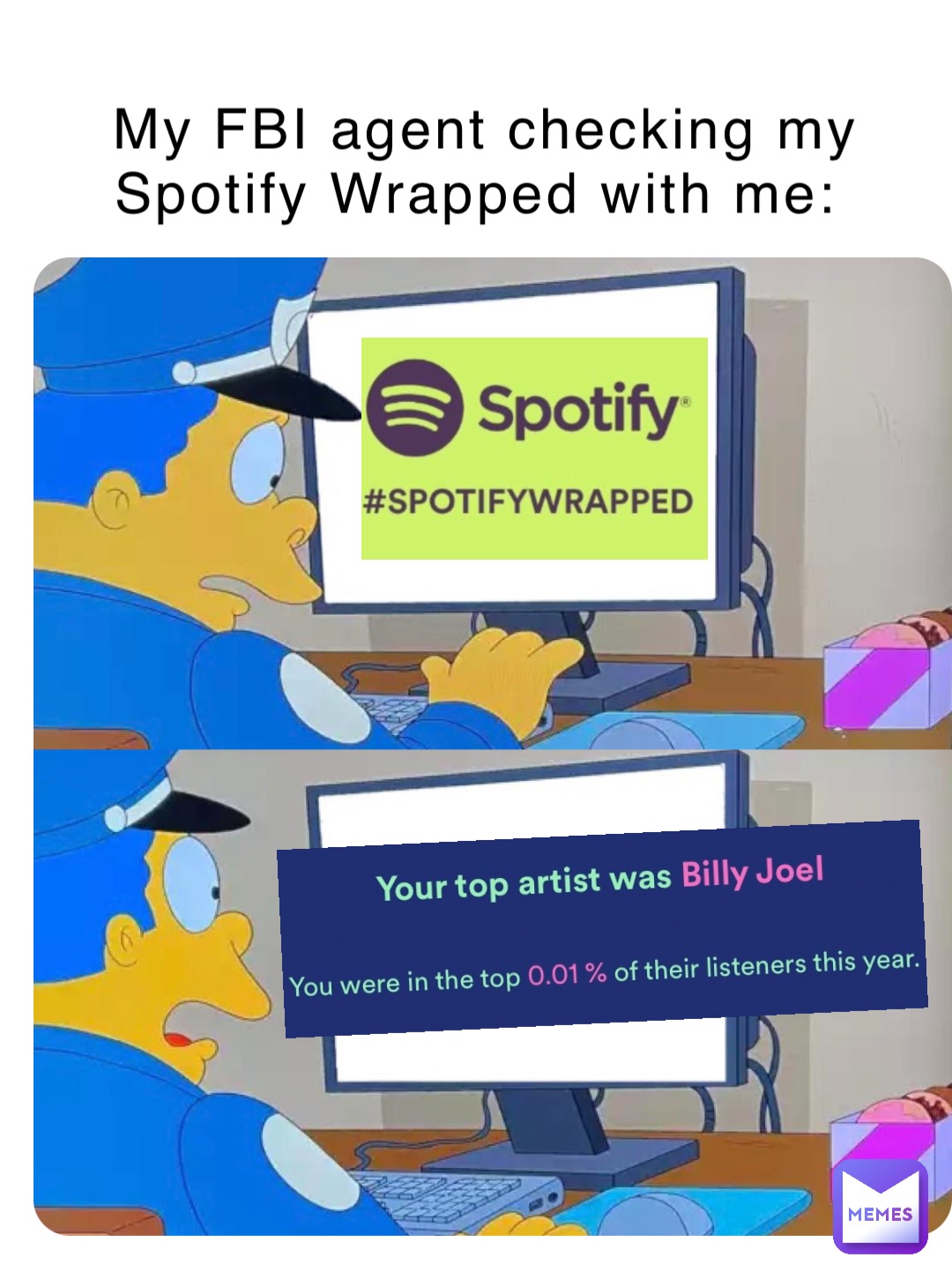 My FBI agent checking my Spotify Wrapped with me:
