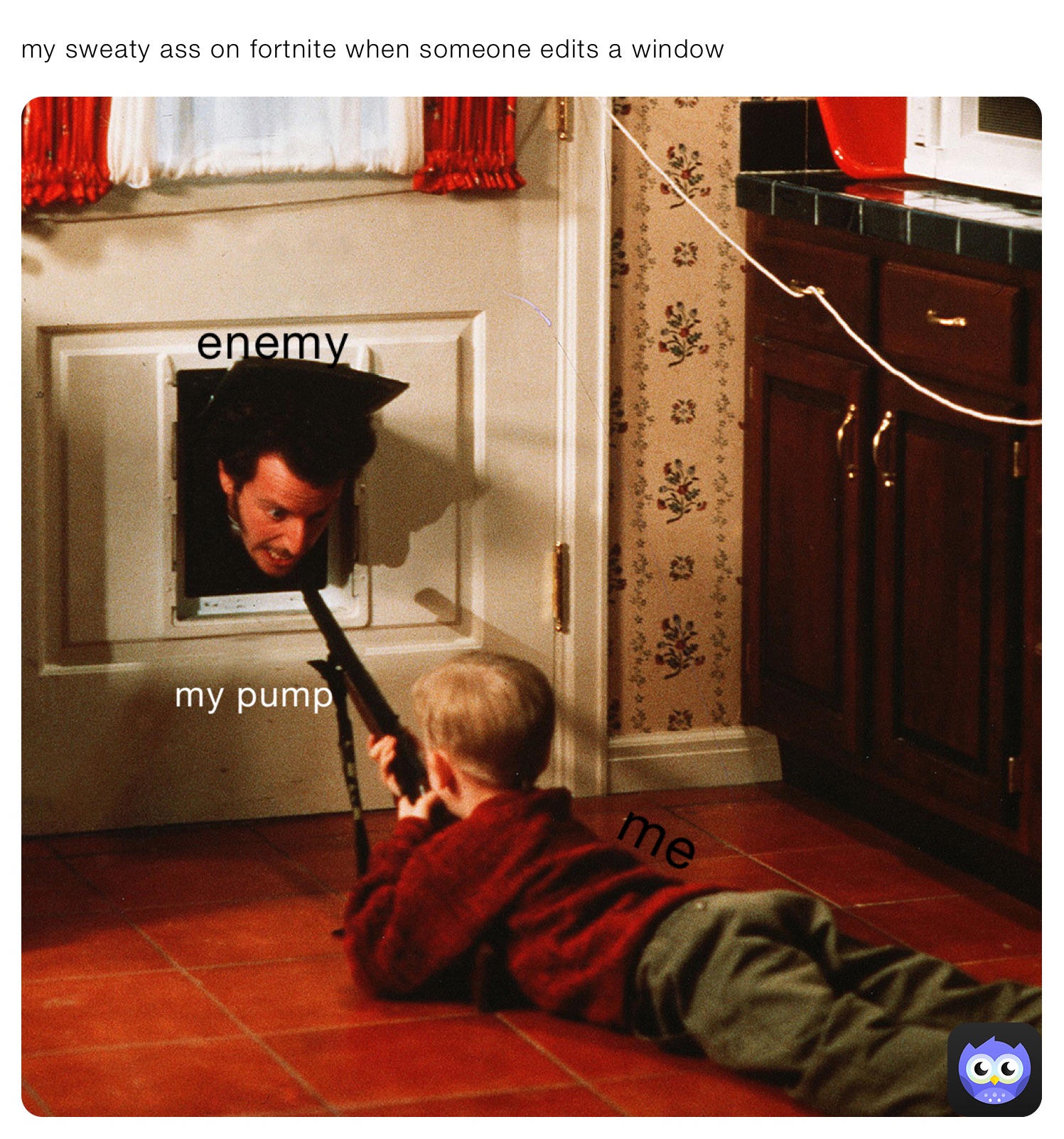 my sweaty ass on fortnite when someone edits a window