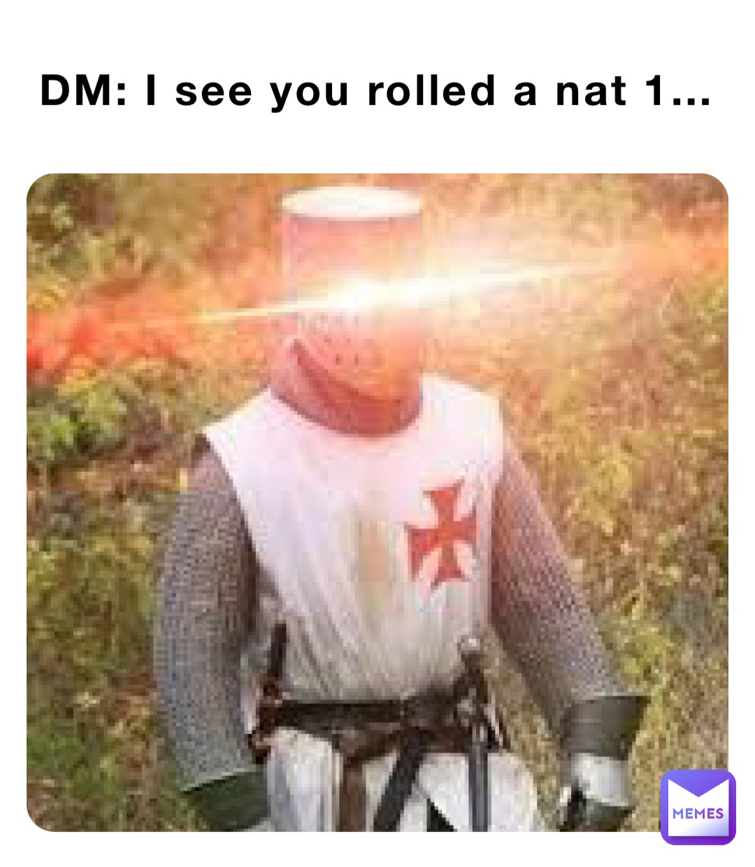 DM: I see you rolled a nat 1…