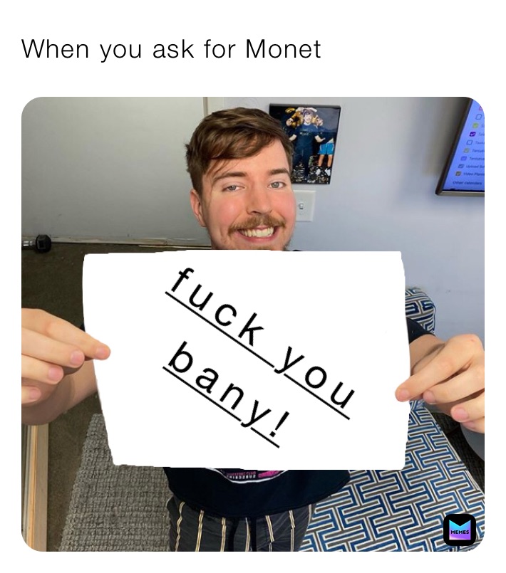 When you ask for Monet