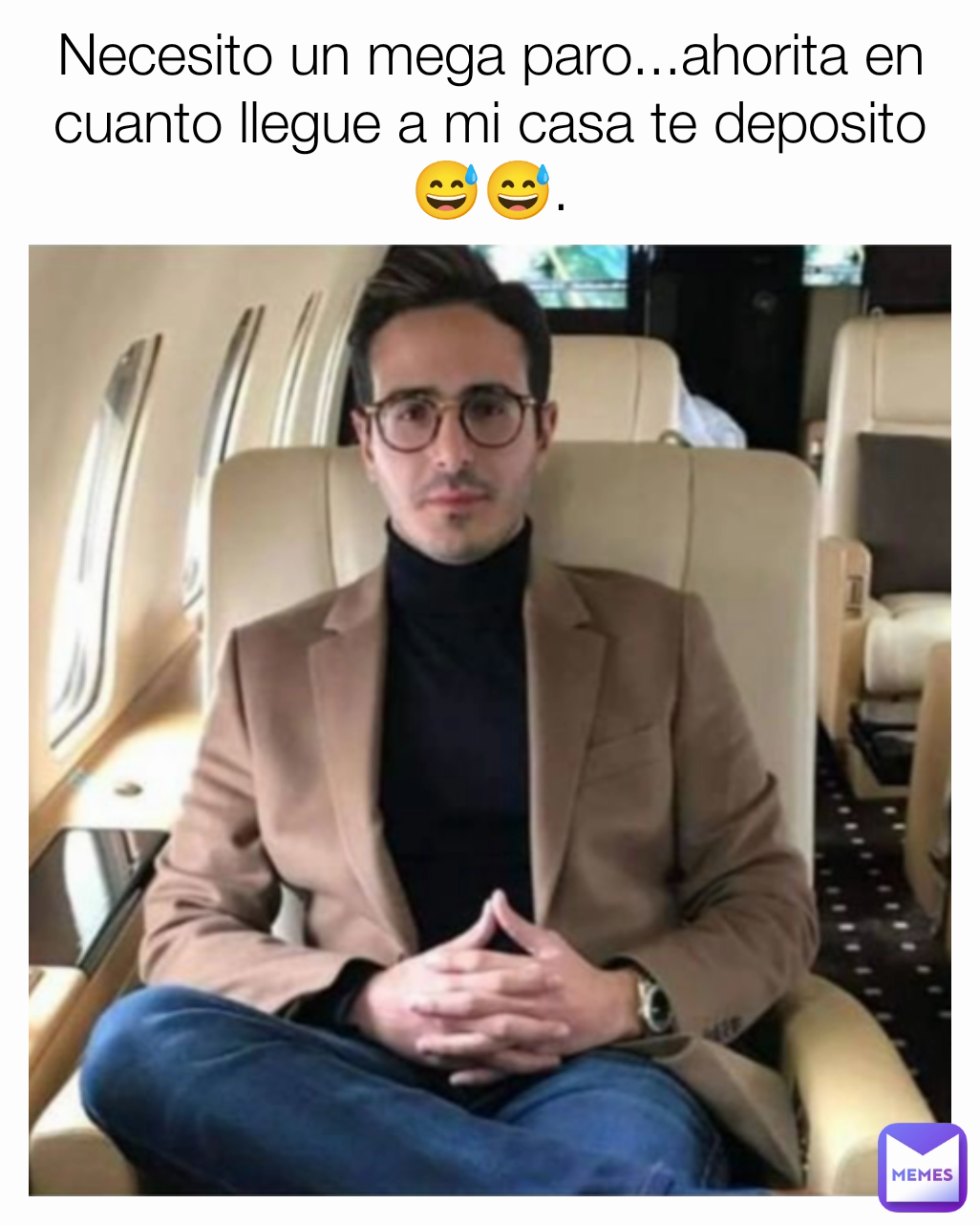 Necesito un mega paro...ahorita en cuanto llegue a mi casa te deposito 😅😅.
