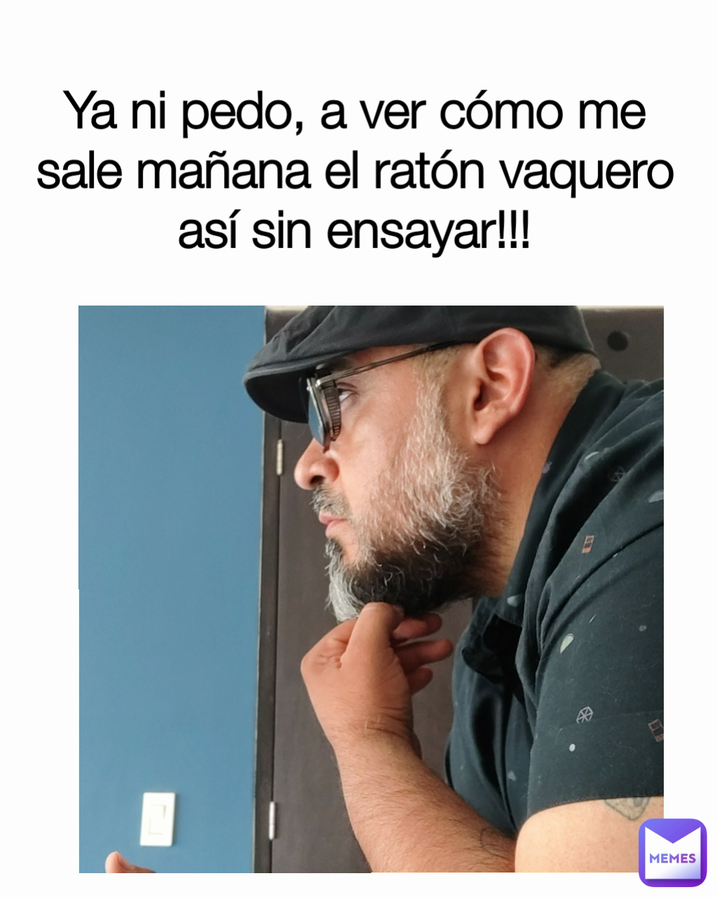 Ya ni pedo, a ver cómo me sale mañana el ratón vaquero así sin ensayar!!!