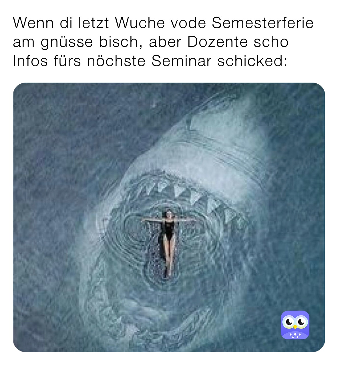 Wenn di letzt Wuche vode Semesterferie am gnüsse bisch, aber Dozente scho Infos fürs nöchste Seminar schicked: