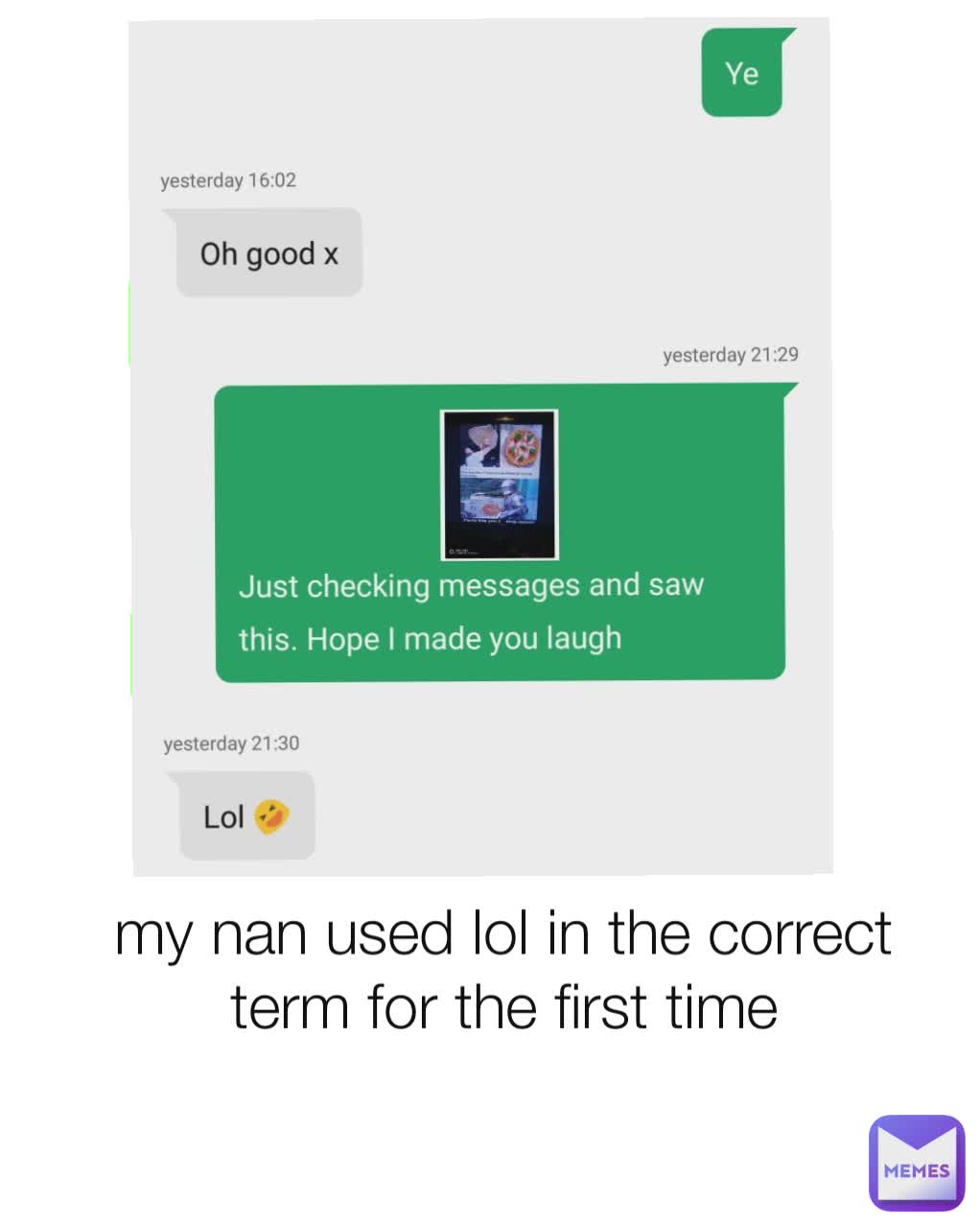 my nan used lol in the correct term for the first time