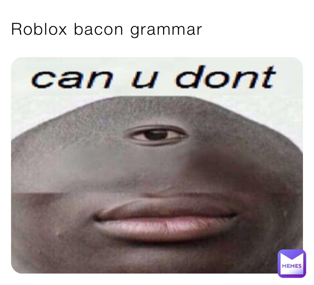 Roblox bacon grammar