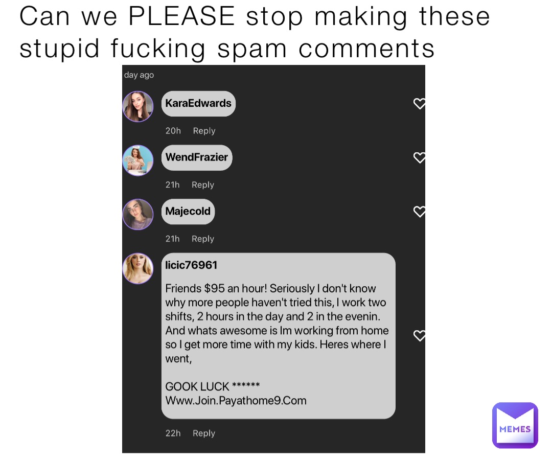 Can we PLEASE stop making these stupid fucking spam comments