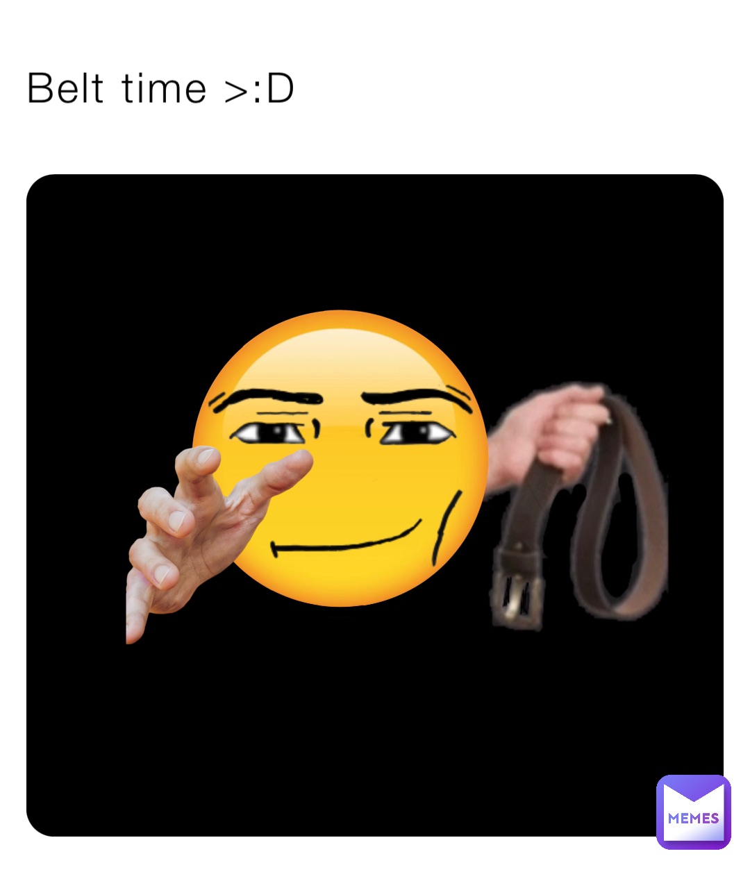 Belt time >:D