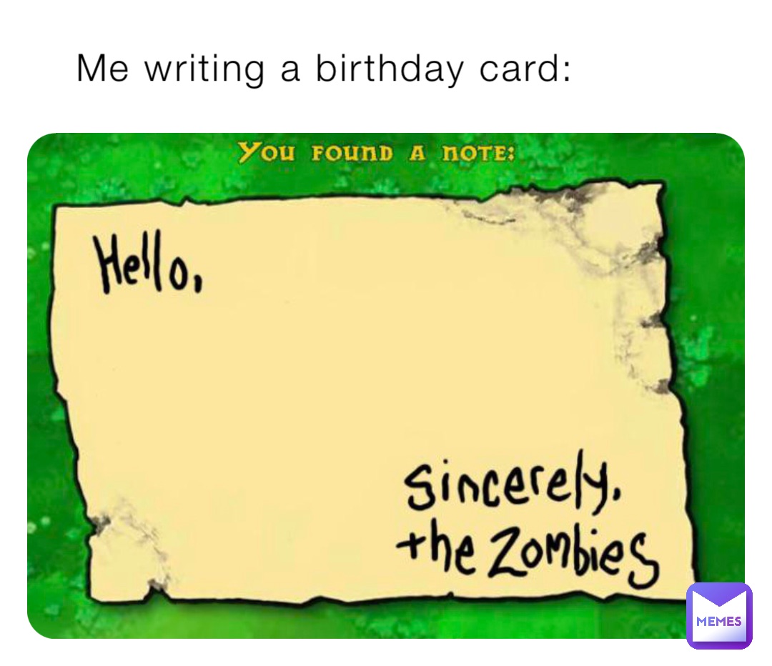 Me writing a birthday card: