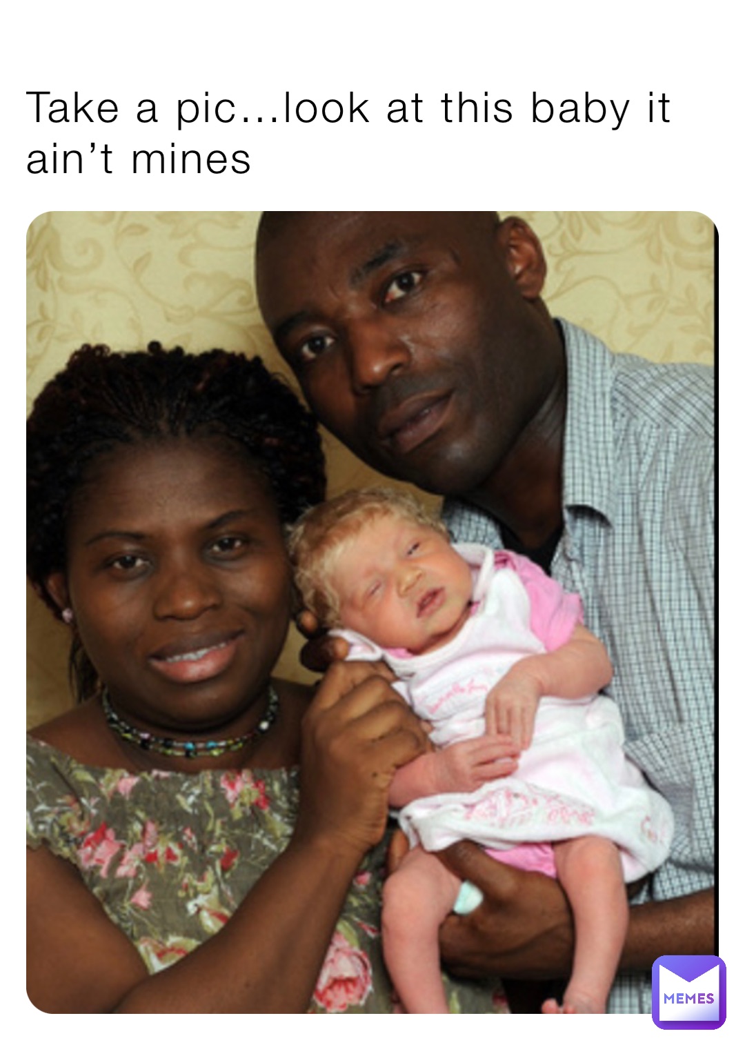 Take a pic…look at this baby it ain’t mines