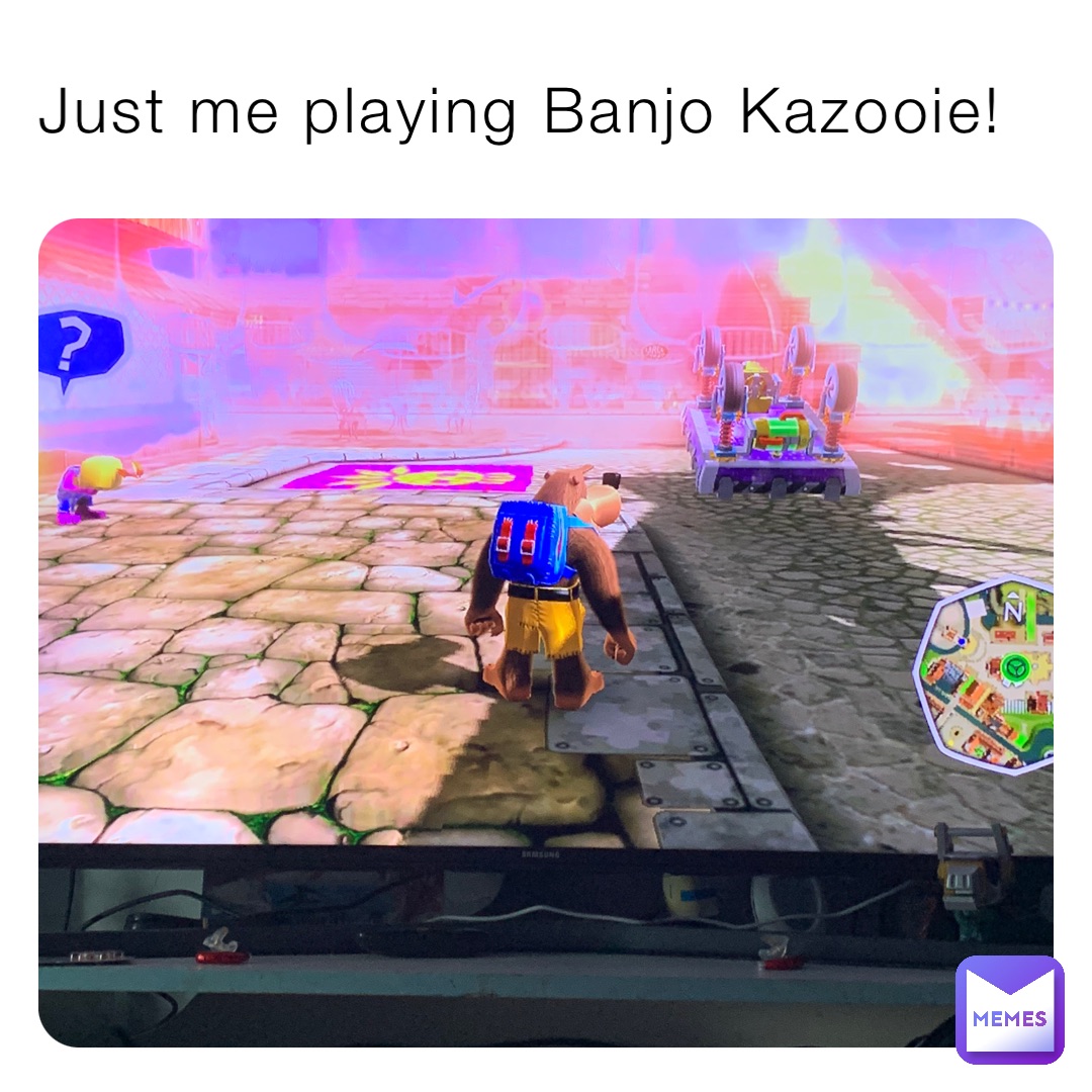 Just me playing Banjo Kazooie!