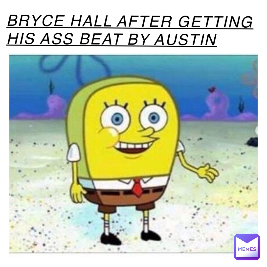 Bryce Hall after getting his ass beat by Austin