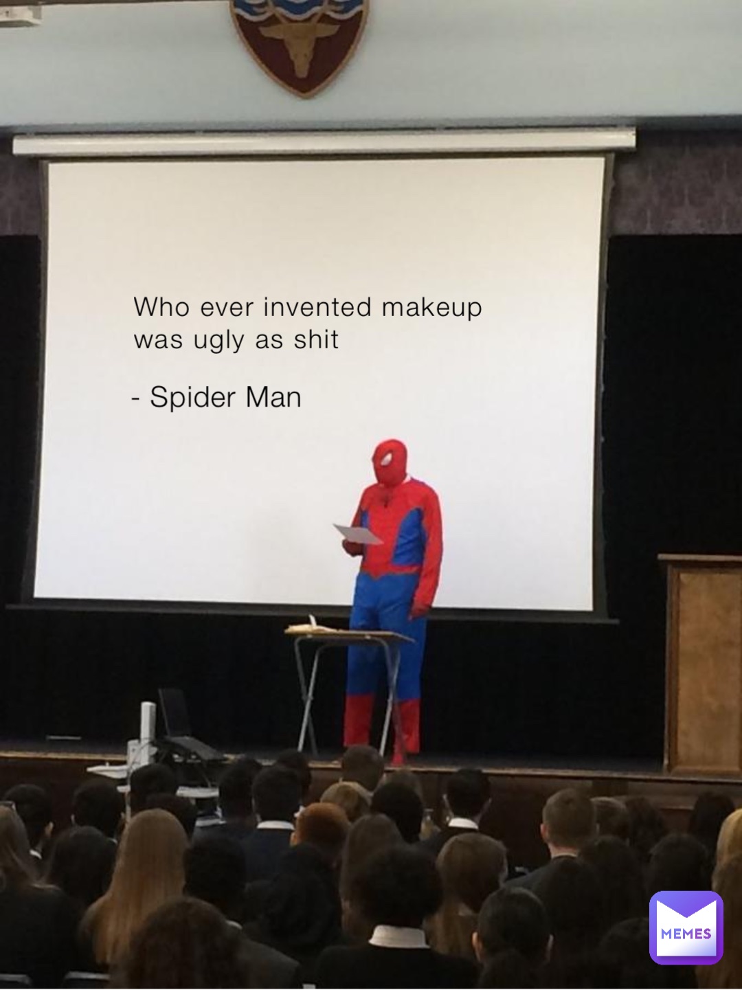 - Spider Man Who ever invented makeup was ugly as shit