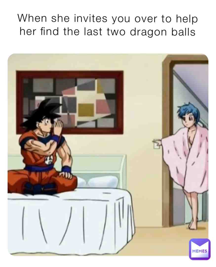 #goku #bulma #dragonballz #whoa #memes #lmao #lol