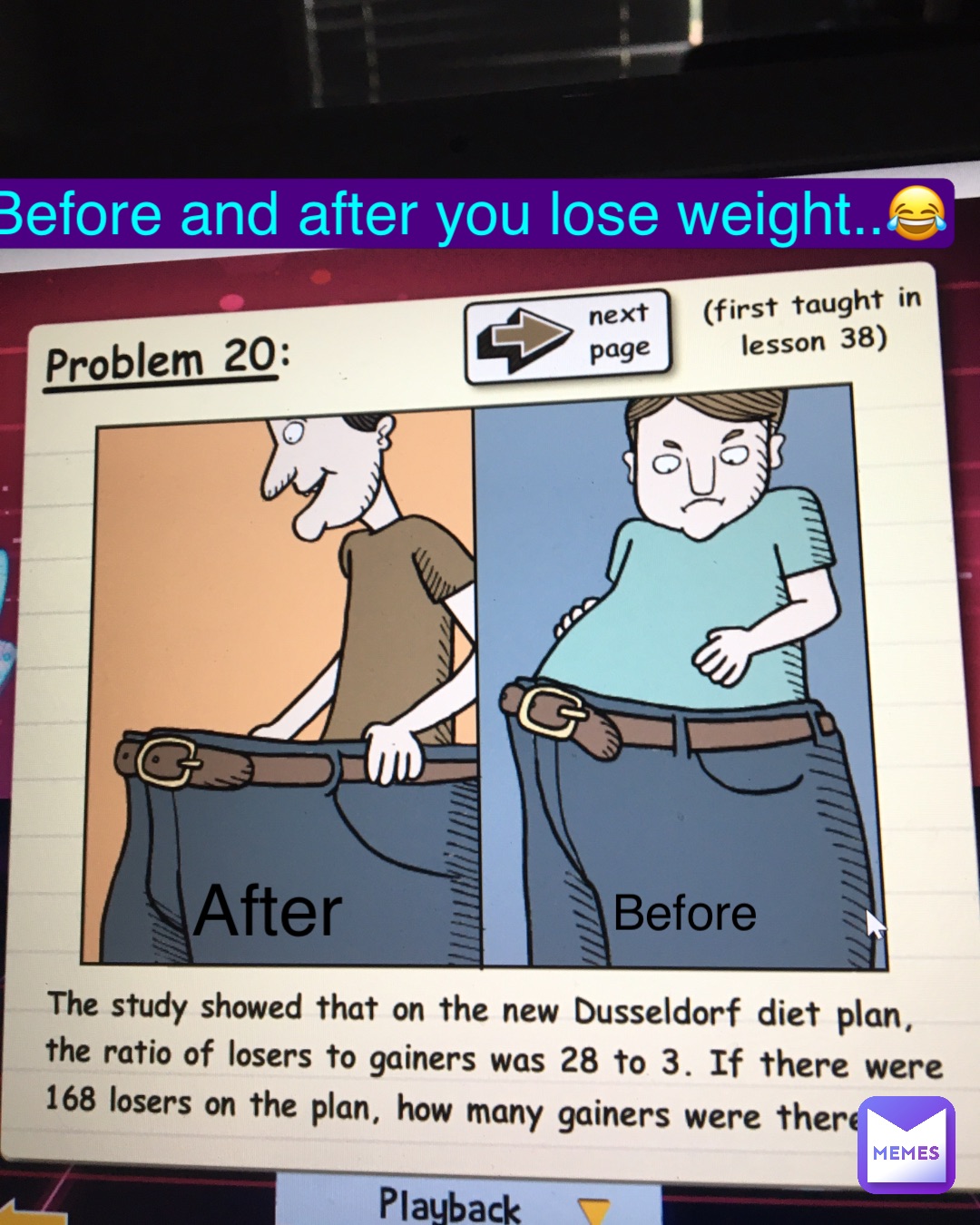 Before and after you lose weight..😂