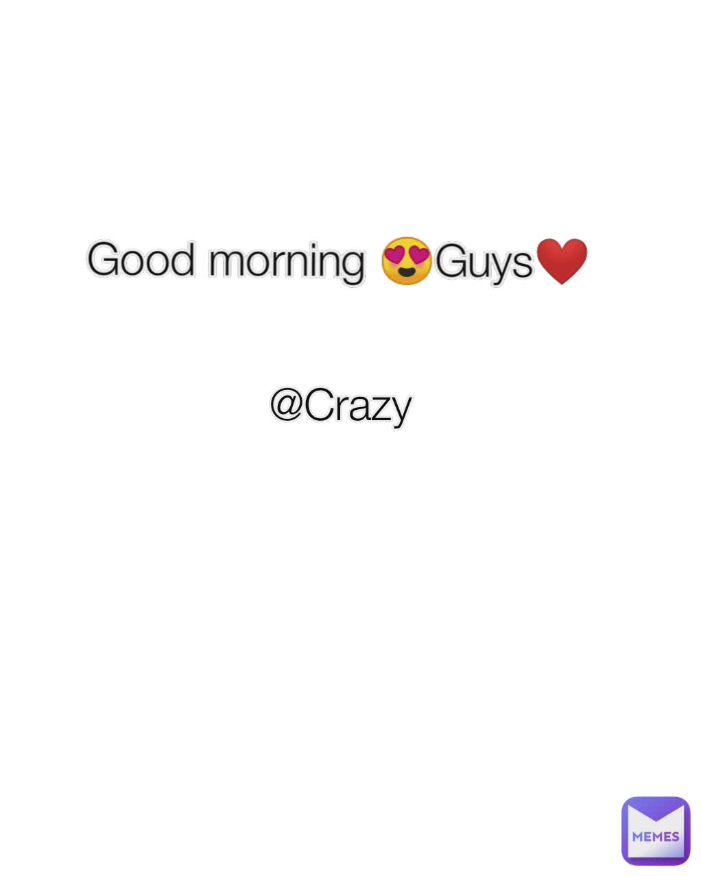 Good morning 😍Guys❤️ @Crazy