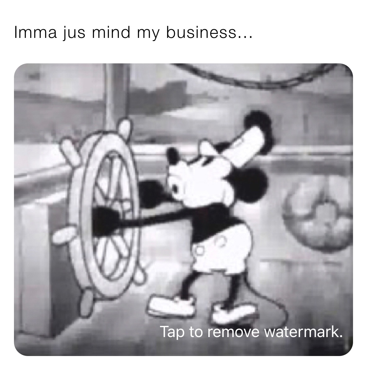 Imma jus mind my business...