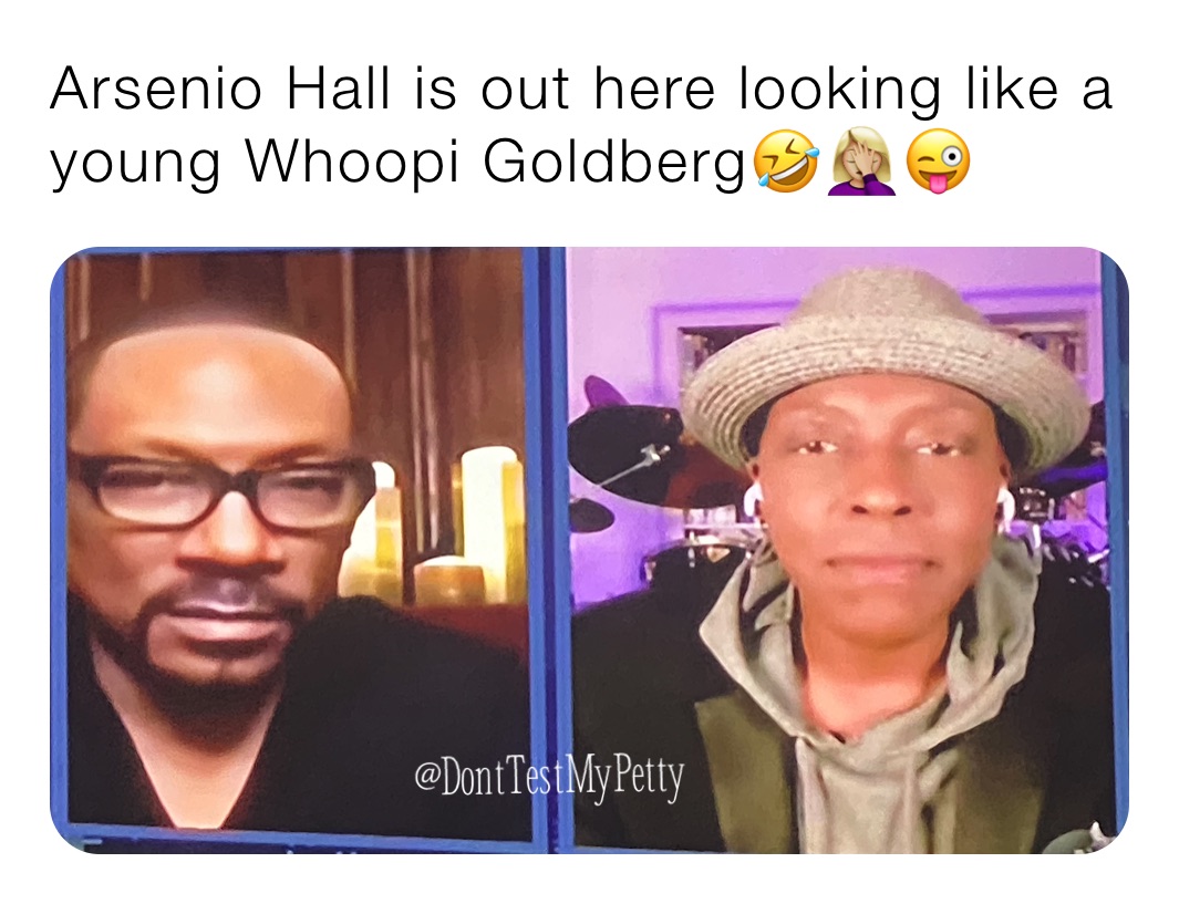 Arsenio Hall is out here looking like a young Whoopi Goldberg🤣🤦🏼‍♀️😜 ...