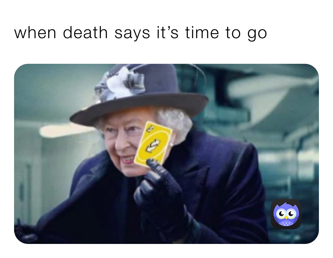 when death says it’s time to go