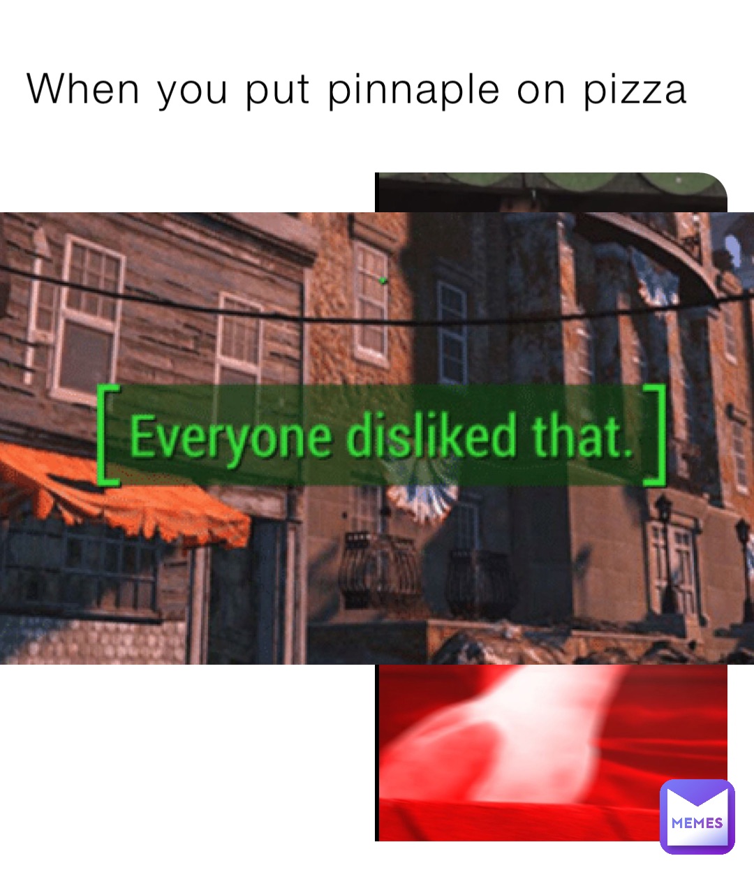 When you put pinnaple on pizza