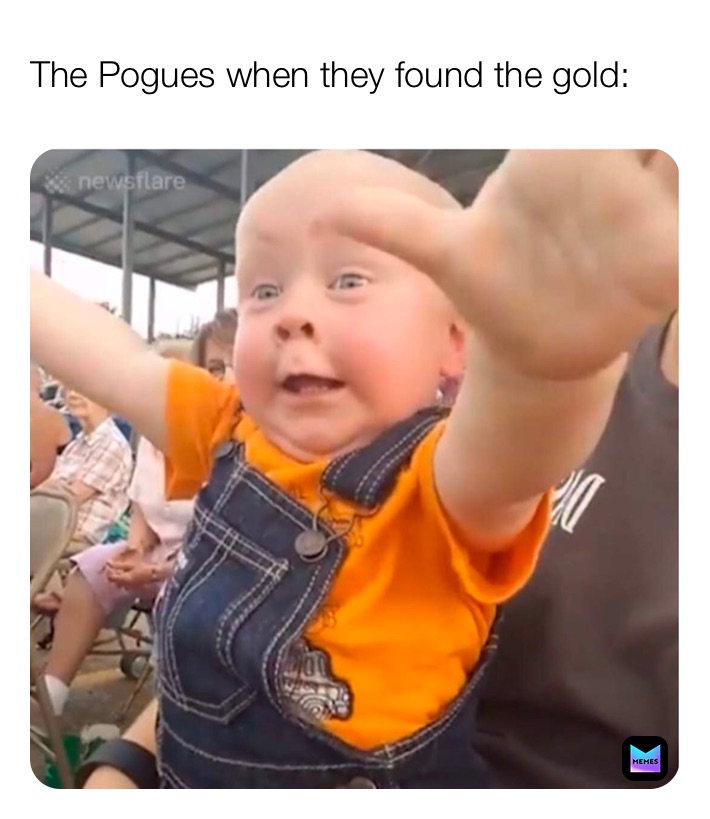 The Pogues when they found the gold: