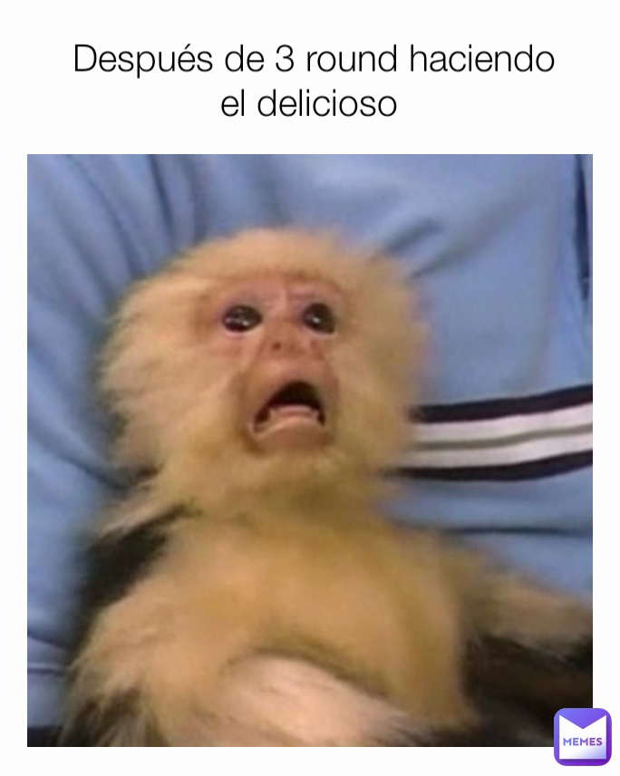 Después de 3 round haciendo el delicioso 