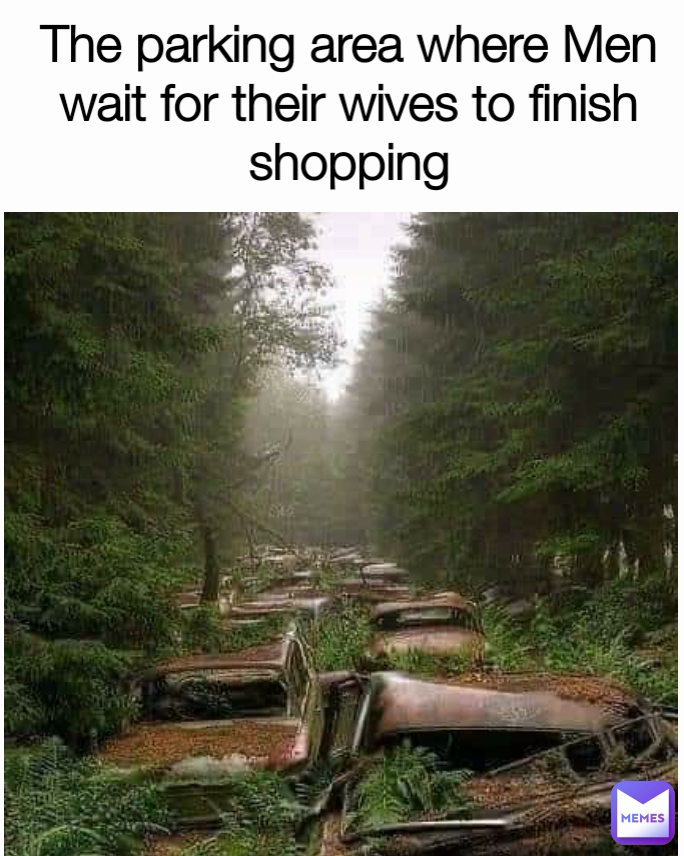 The parking area where Men wait for their wives to finish shopping