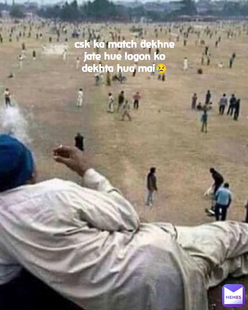 Type Text csk ka match dekhne jate hue logon ko dekhta hua mai😢