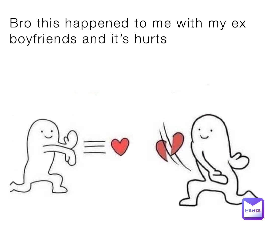 Bro this happened to me with my ex boyfriends and it’s hurts