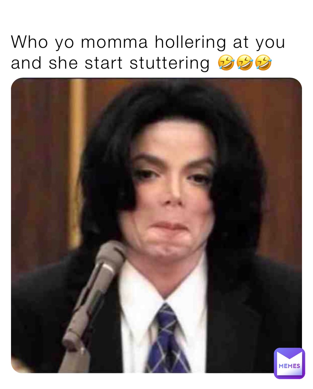 Who yo momma hollering at you and she start stuttering 🤣🤣🤣