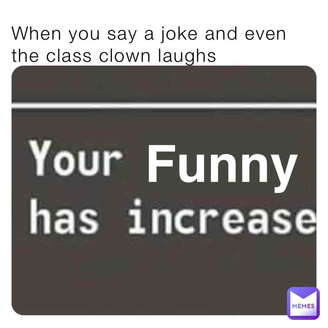 #funny #trending #memes #school #classclown