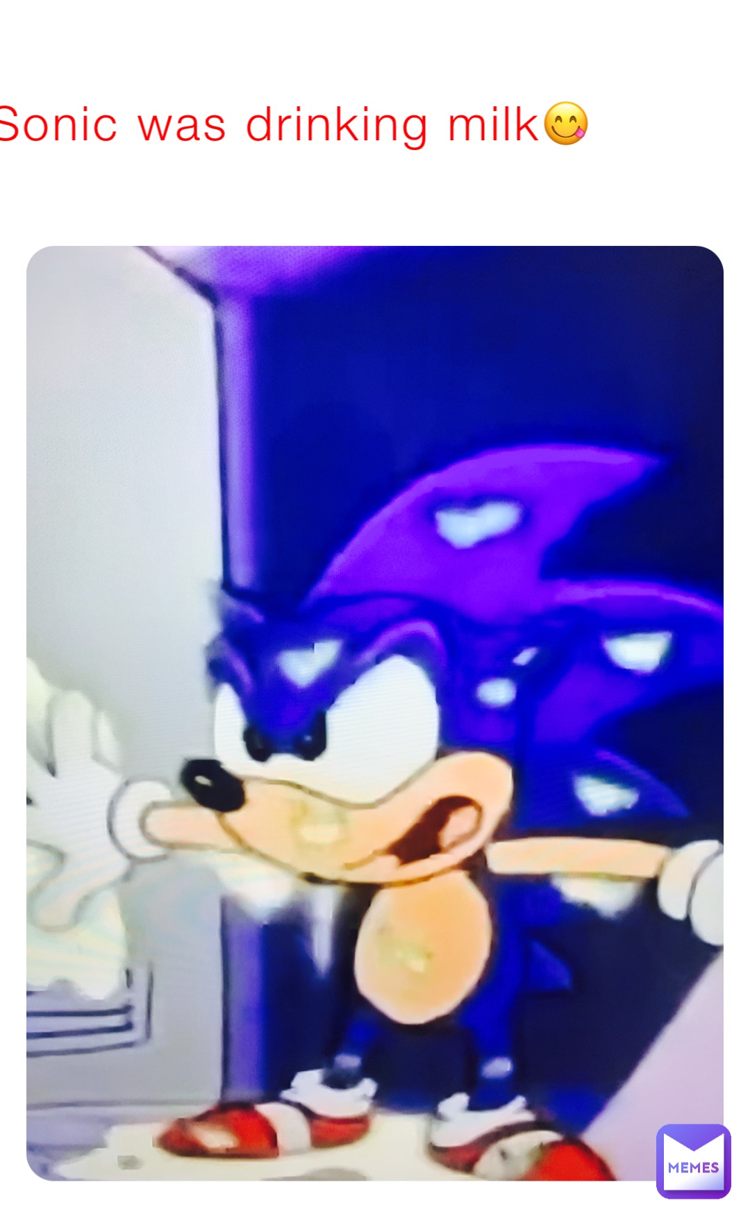Sonic was just drinking milk Sonic was drinking milk😋