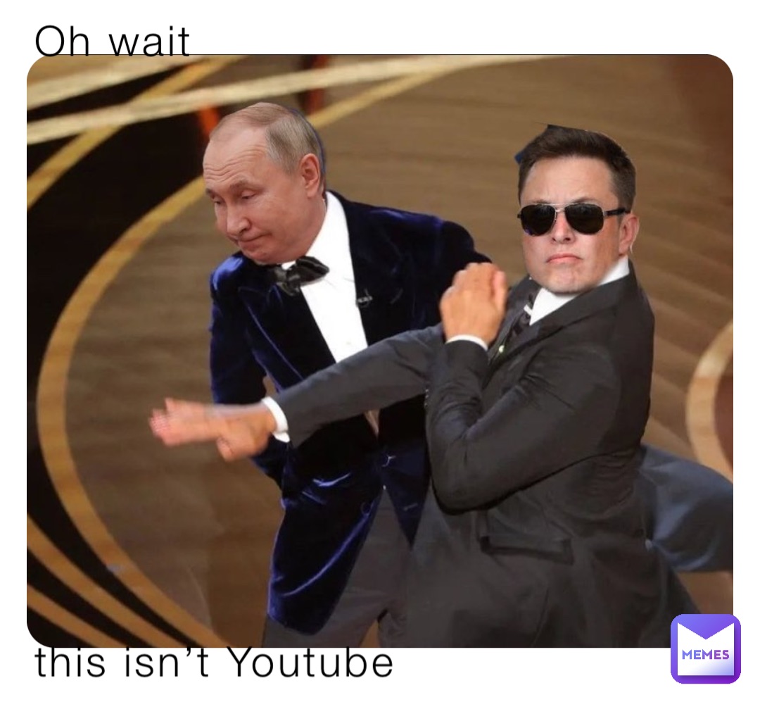 Oh wait











this isn’t Youtube