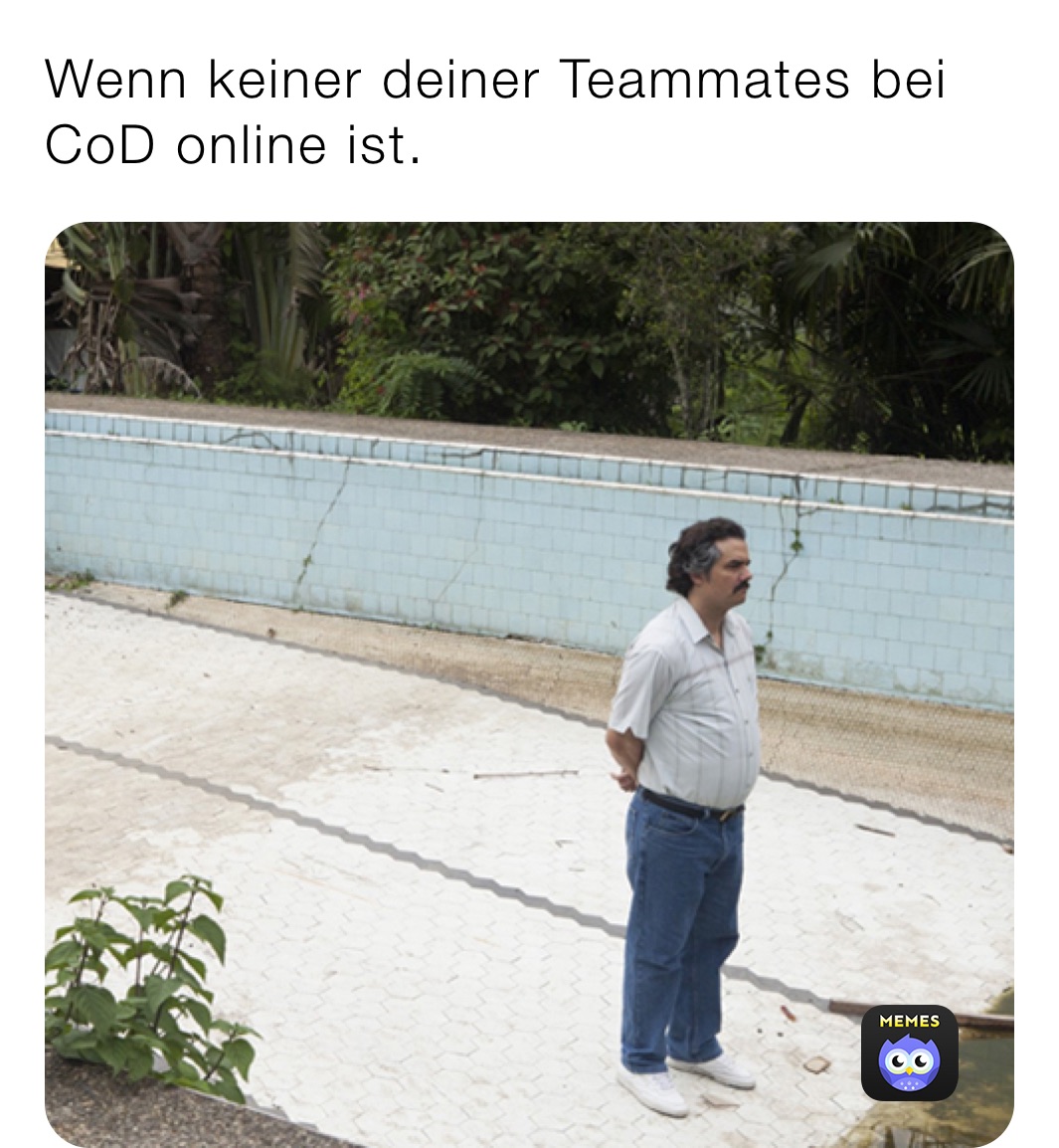 Wenn keiner deiner Teammates bei CoD online ist.