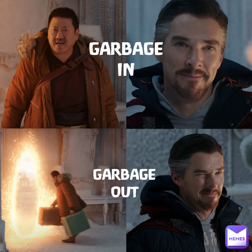 GARBAGE IN GARBAGE OUT | @Jdoggod69 | Memes