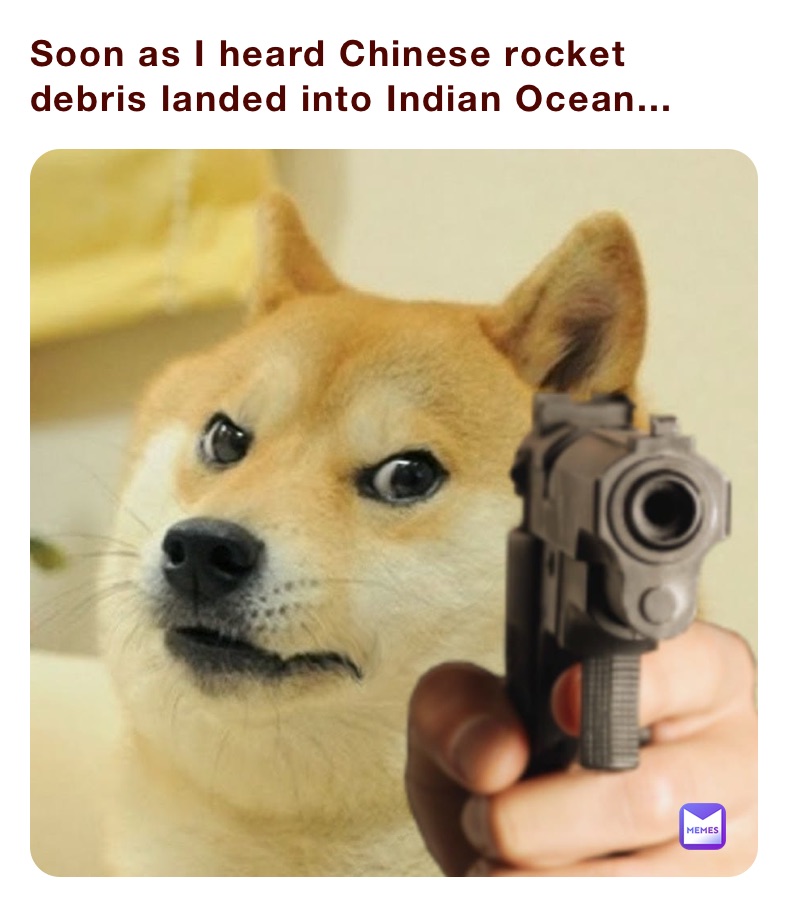 Soon as I heard Chinese rocket debris landed into Indian Ocean...