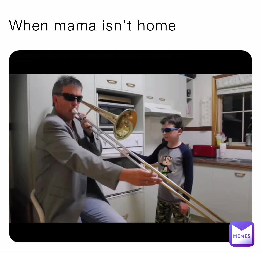 When Mama Isn T Home