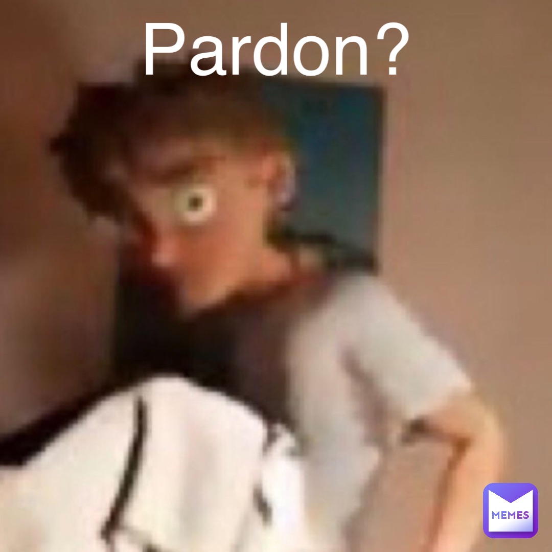 PARDON? Text Here