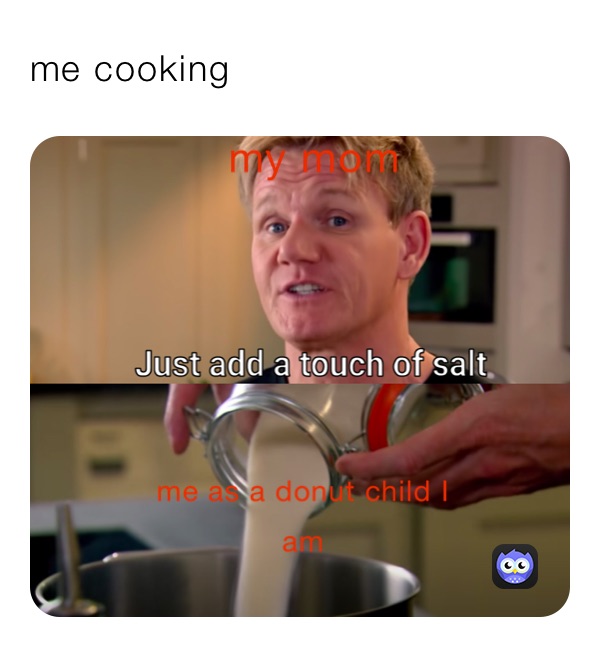 me cooking 