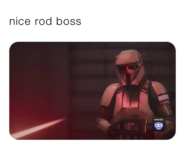 nice rod boss