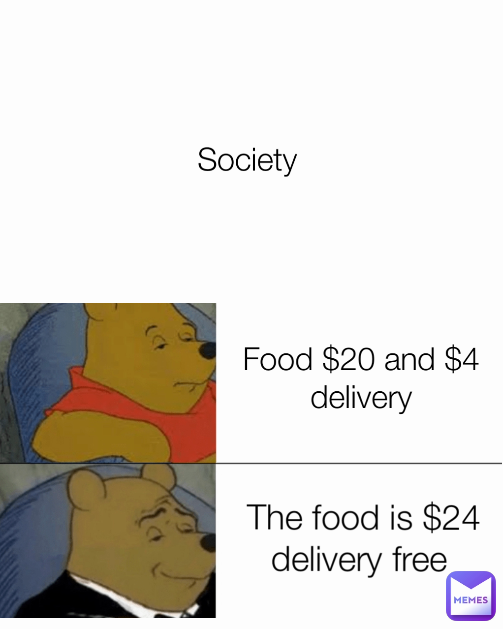 Food $20 and $4  delivery The food is $24  delivery free  Society 