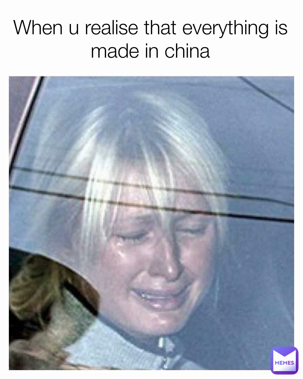 When u realise that everything is made in china