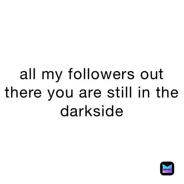 #darkside