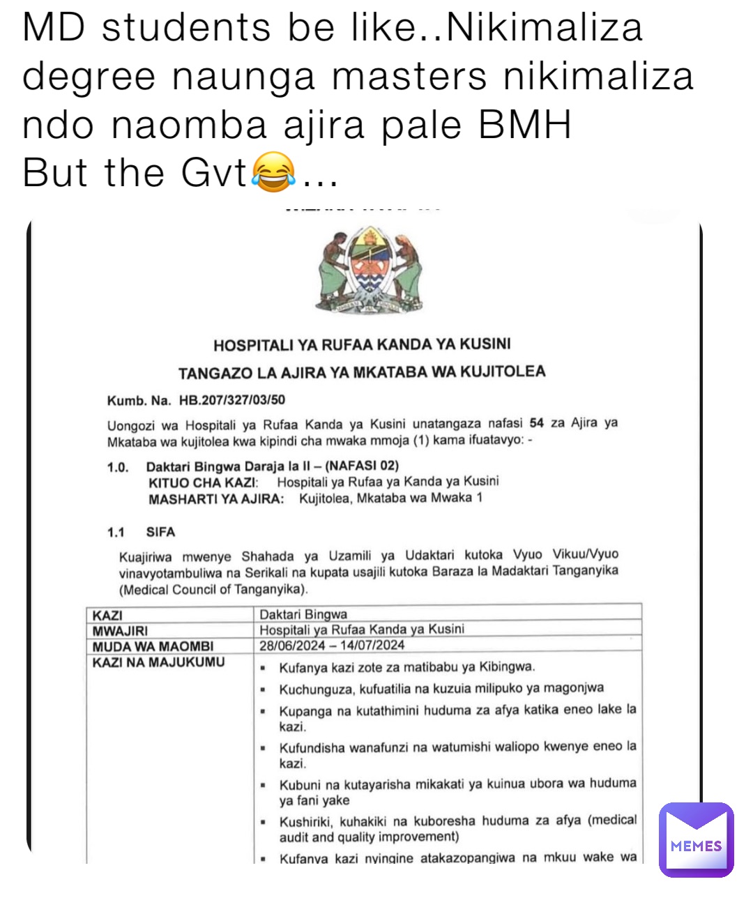 MD students be like..Nikimaliza degree naunga masters nikimaliza ndo naomba ajira pale BMH
But the Gvt😂…