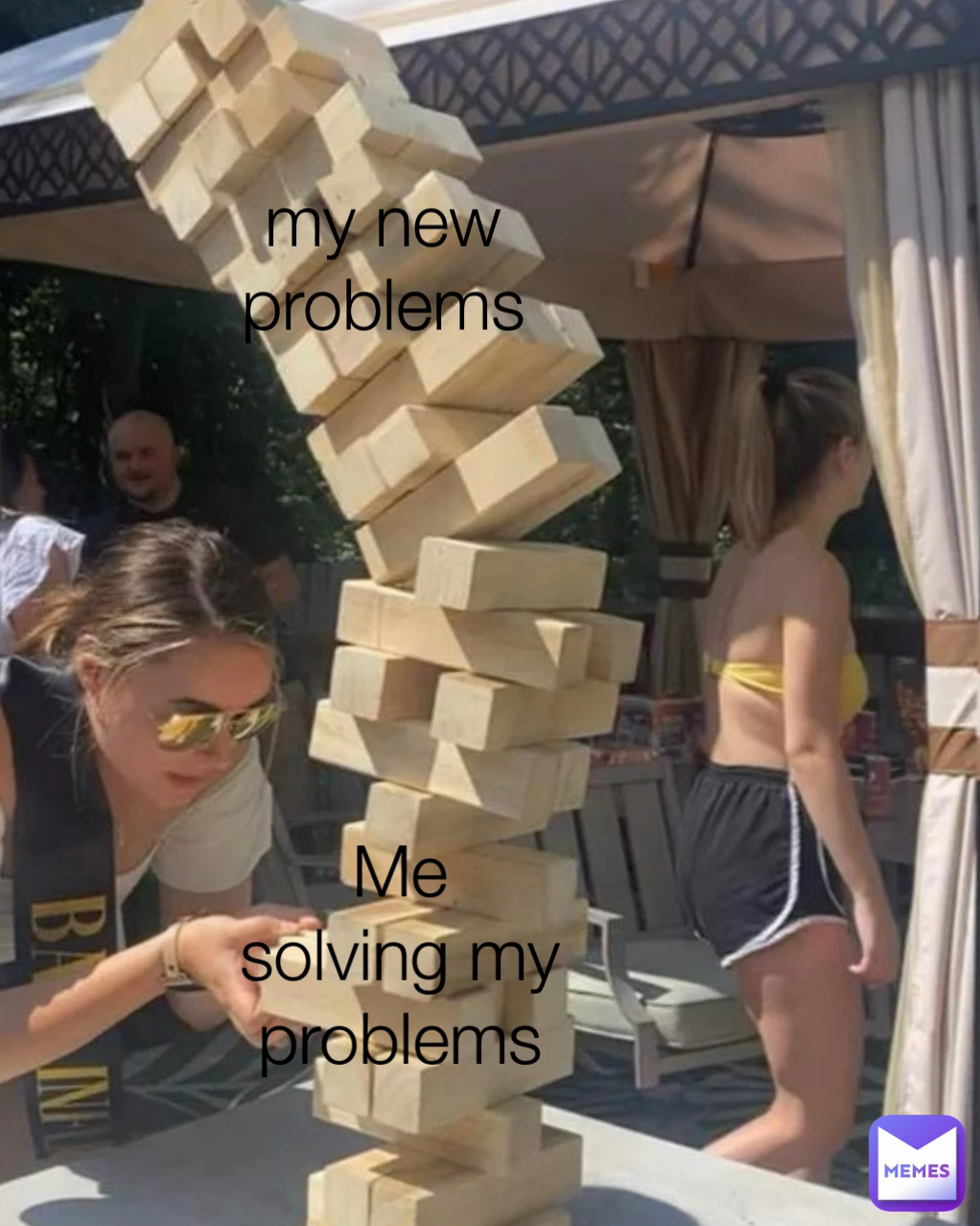 my new problems Me solving my problems