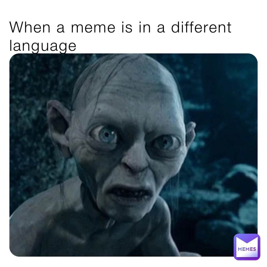 When a meme is in a different language