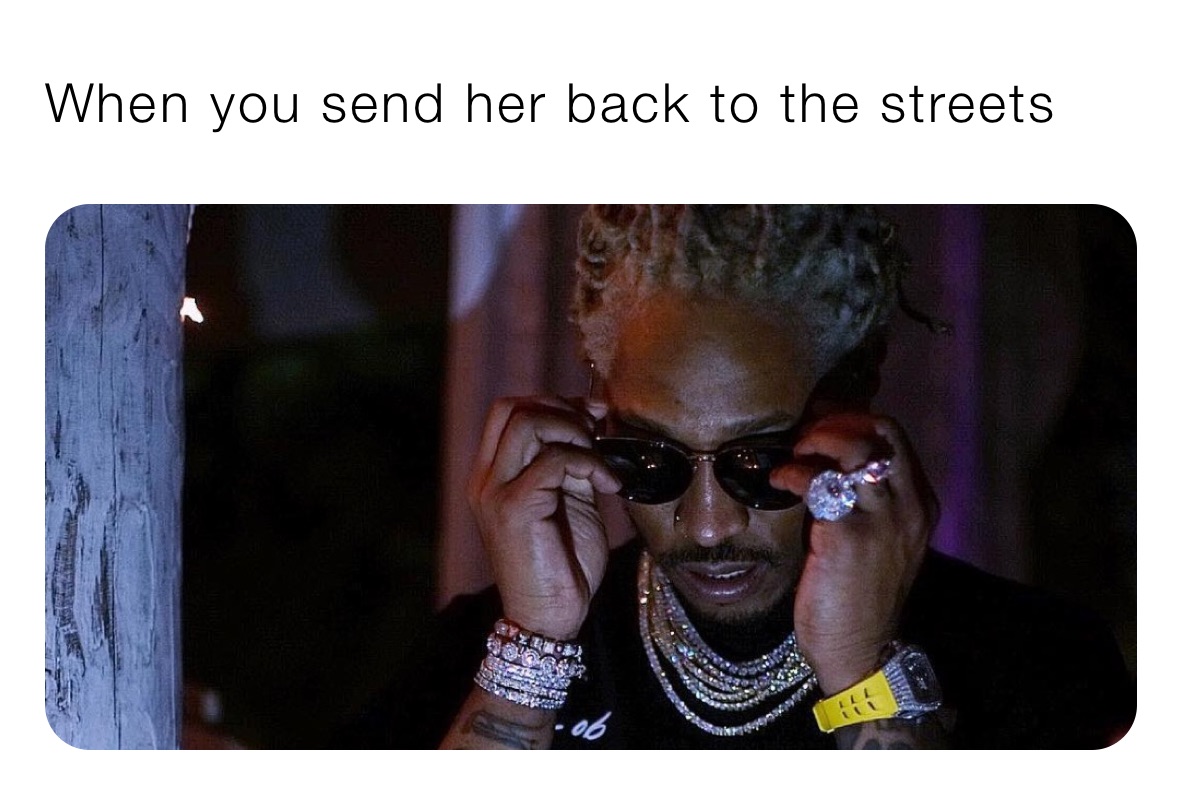 send her back to the streets meaning