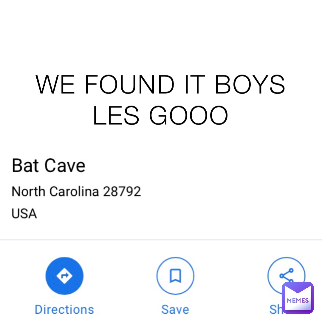 WE FOUND IT BOYS 
LES GOOO