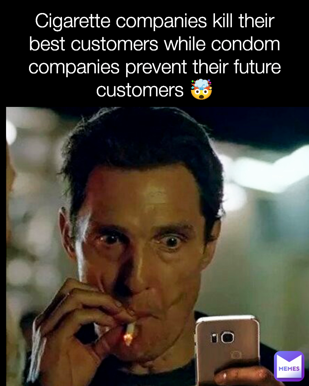 Cigarette companies kill their best customers while condom companies prevent their future customers 🤯