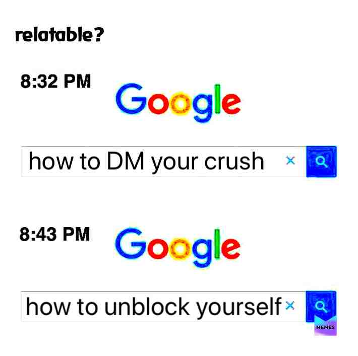 Relatable?  #meme  #memes  #relateable  #crush  #google #fyp #foryoupage